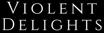 Violent Delights